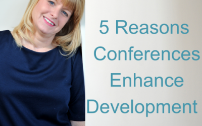 Lessons for Leaders 9: 5 Reasons Conferences Enhance Your Development