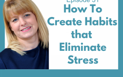 Lessons for Leaders 31: How to Create Habits that Eliminate Stress