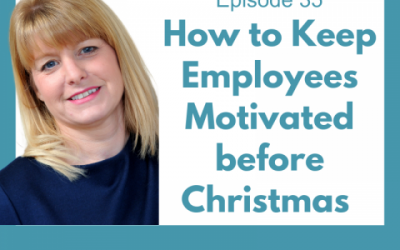 Lessons for Leaders 35: How to Keep Employees Motivated Before Christmas