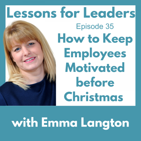 Lessons for Leaders 35: How to Keep Employees Motivated Before Christmas