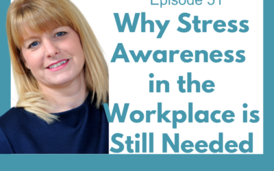 Lessons for Leaders 51: Why Stress Awareness is Still Needed