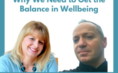 Lessons for Leaders 54: Why We Need to Get the Balance in Wellbeing