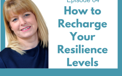 Lessons for Leaders 64: How to Recharge Your Resilience Levels