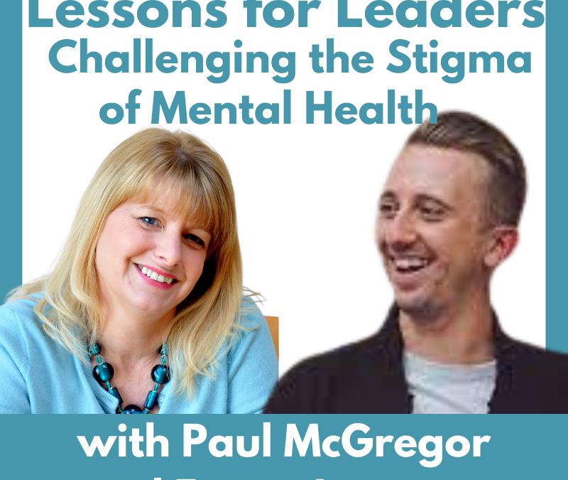 Lessons for Leaders 88: Challenging the Stigma of Mental Health