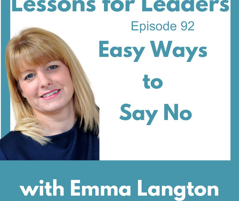 Lessons for Leaders: Easy Ways to Say No￼