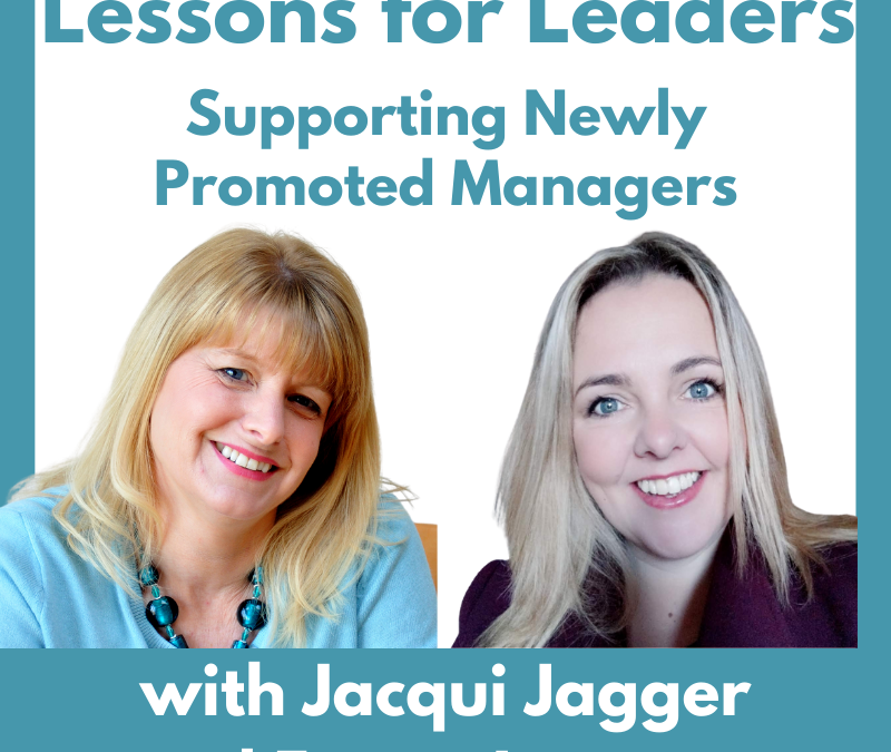 Lessons for Leaders 73: Supporting Newly Promoted Managers