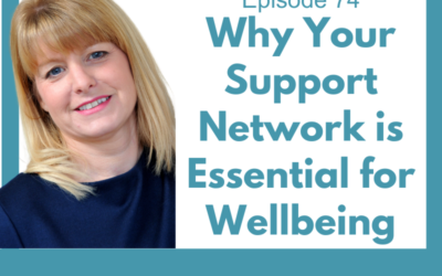 Lessons for Leaders 74: Why Your Support Network is Essential for Wellbeing