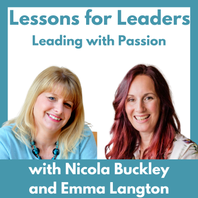 Lessons for Leaders 75: Leading with Passion with Nicola Buckley