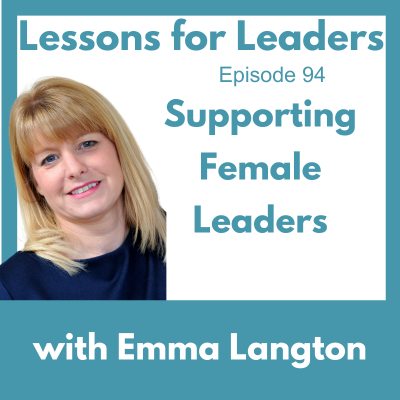 Lessons for Leaders 94: Supporting Female Leaders