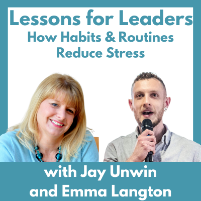 Lessons for Leaders 47: How Habits and Routines Prevent Stress